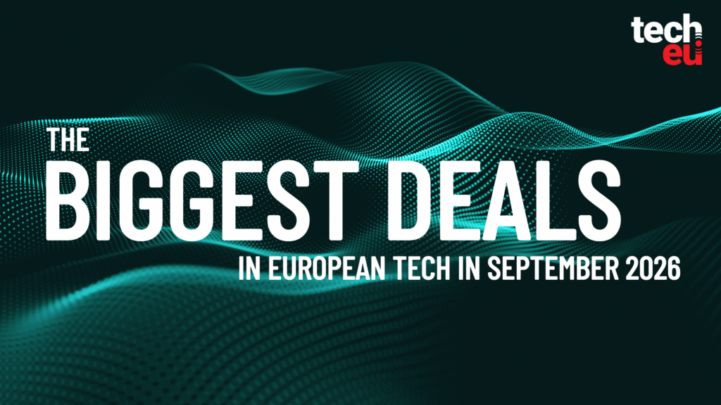 10 marrëveshjet më të rëndësishme në fushën e teknologjisë në Evropë që do të ndodhin në shtator 2026 September 2026's top 10 European tech deals you need to know about